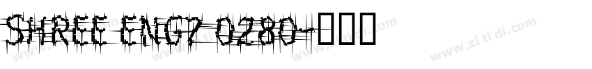 SHREE ENG7 0280字体转换